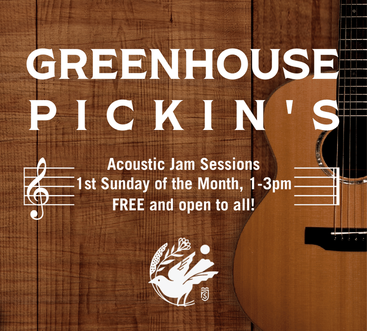 Acoustic Live Music Jam Session: Greenhouse Pickin’s