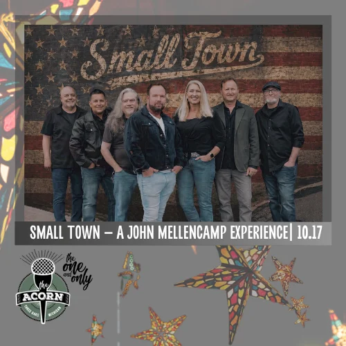 Small Town - A John Mellencamp Experience at Acorn Theater, Three Oaks Michigan