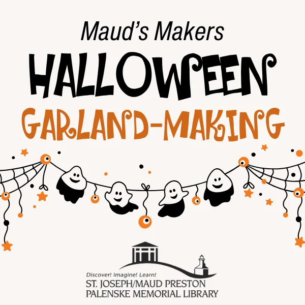 Maud's Makers: Halloween Garlands at St. Joseph/Maud Preston Palenske Memorial Library, St. Joseph Michigan