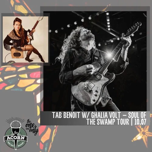 Tab Benoit w/ Ghalia Volt - Soul of the Swamp Tour at The Acorn at Acorn Theater, Three Oaks Michigan