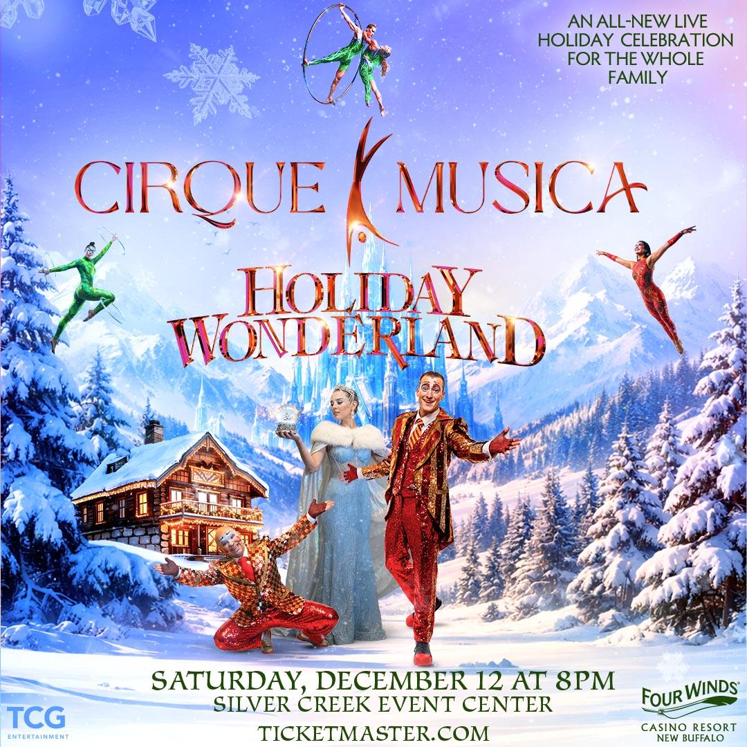 Cirque Musica Holiday Wonderland at Silver Creek Event Center at Four Winds Casino, New Buffalo Michigan
