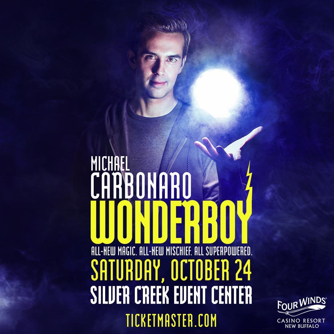 Michael Carbonaro: WONDERBOY at Silver Creek Event Center at Four Winds Casino, New Buffalo Michigan