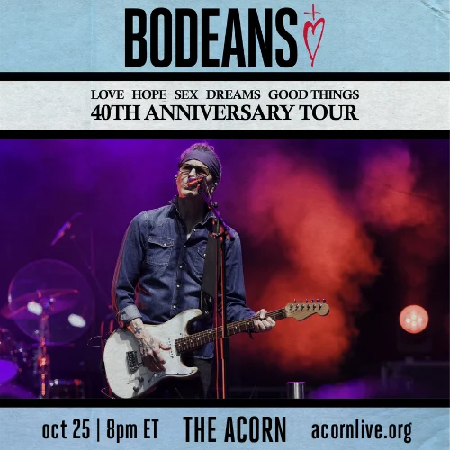 BoDeans: 40 years of Love & Hope & Sex & Dreams...and Good Things at Acorn Theater, Three Oaks Michigan