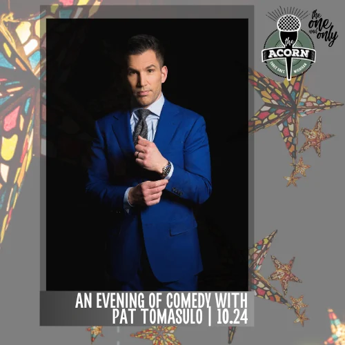 An Evening of Comedy with Pat Tomasulo at The Acorn at Acorn Theater, Three Oaks Michigan