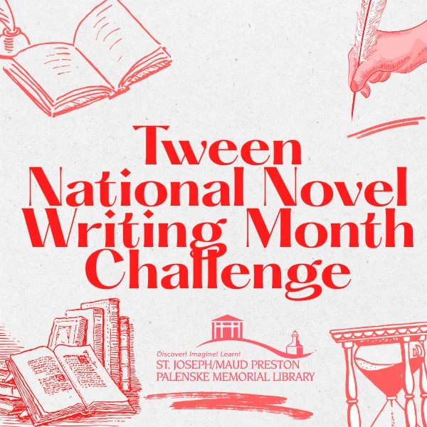 Tween National Novel Writing Month Challenge at St. Joseph/Maud Preston Palenske Memorial Library, St. Joseph Michigan